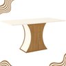 07 mesa de jantar 6 lugares tampo em mdf luiza nature off white